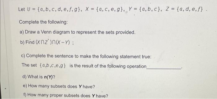 Solved Let U = {a,b,c, D, E, F,g}, X = {a,c,e,g), Y = | Chegg.com