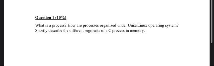 Solved Question 1 (10%) What is a process? How are processes | Chegg.com