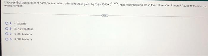 Solved Suppose that the number of bacteria in a culture | Chegg.com