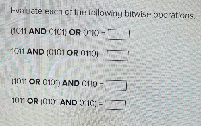 Solved Evaluate Each Of The Following Bitwise Operations. | Chegg.com