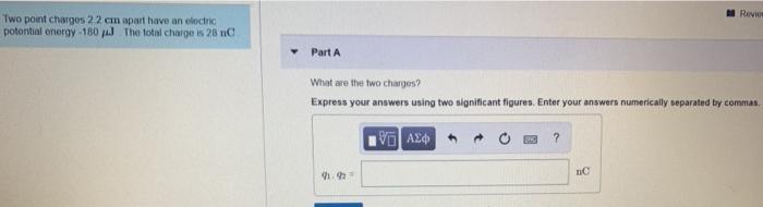 Solved Ravi Two point charges 22 cm apart have an electric | Chegg.com
