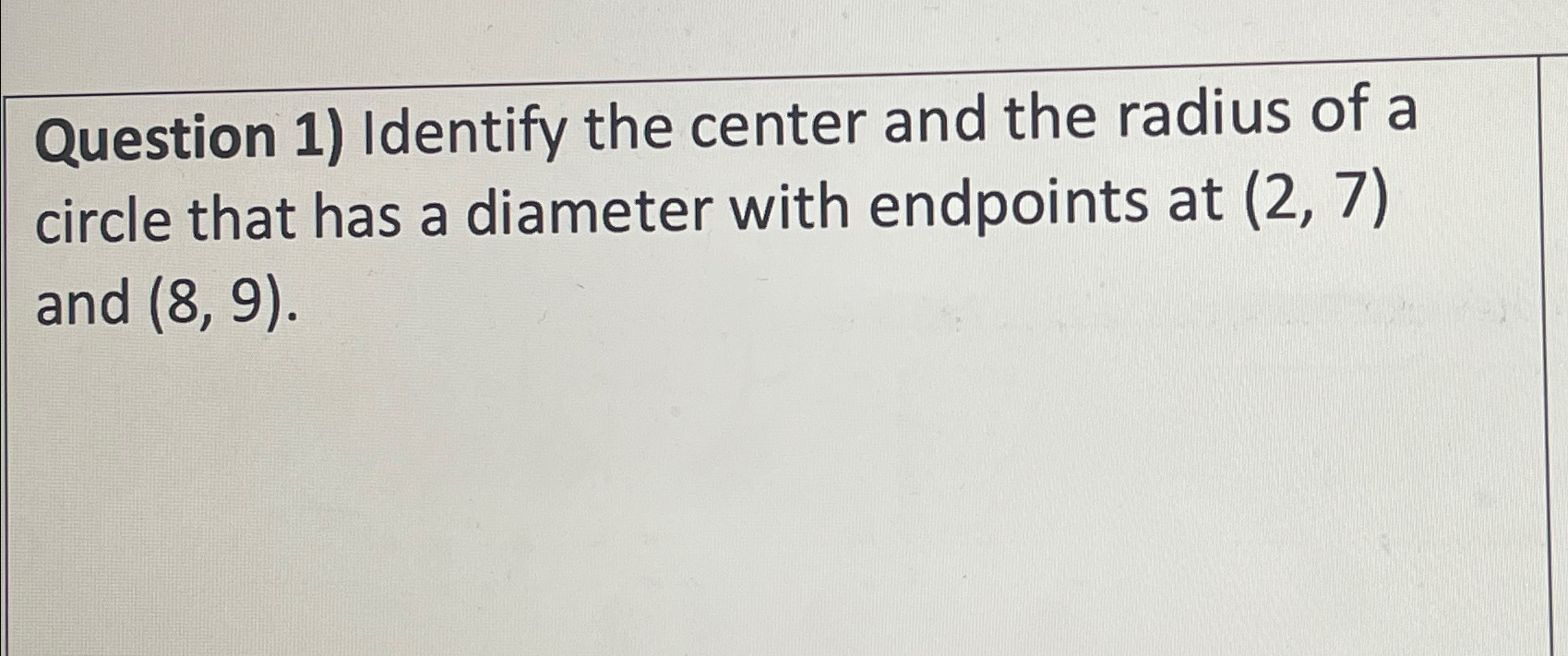 Solved Question 1) ﻿Identify the center and the radius of a | Chegg.com