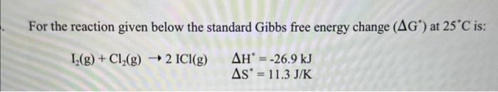 Solved For The Reaction Given Below The Standard Gibbs Free | Chegg.com