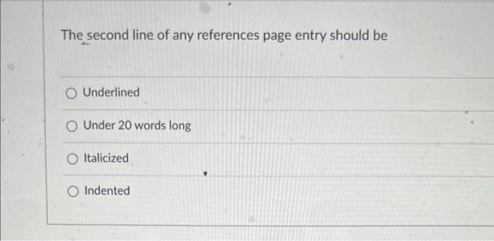 Solved The second line of any references page entry should | Chegg.com
