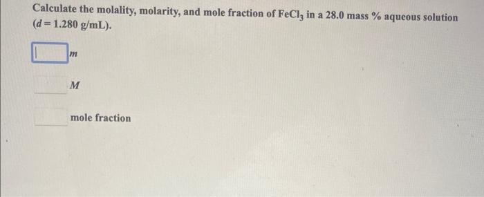 Solved Calculate the molality, the molarity, and the mole | Chegg.com