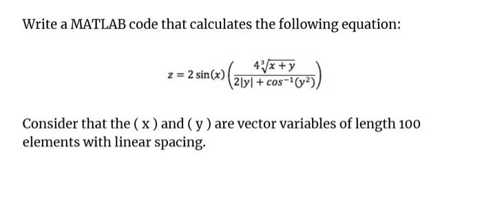 Solved Write a MATLAB code that calculates the following | Chegg.com