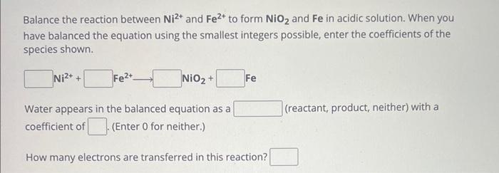 Solved Balance the reaction between Ni2+ and Fe2+ to form | Chegg.com