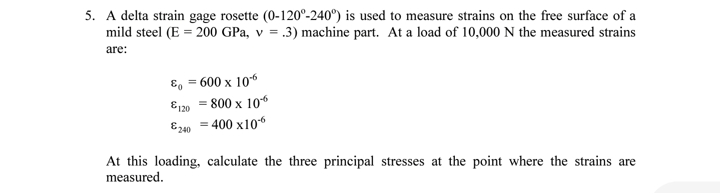 Solved A delta strain gage rosette (0-120°-240°) ﻿is used to | Chegg.com