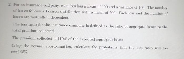 2. For An Insurance Company, Each Loss Has A Mean Of | Chegg.com ...