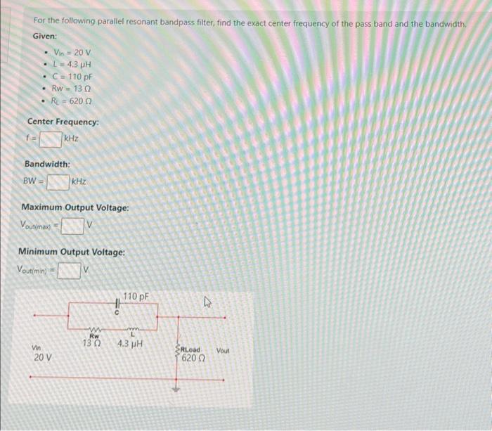 Solved For the following parallel resonant bandpass filter,