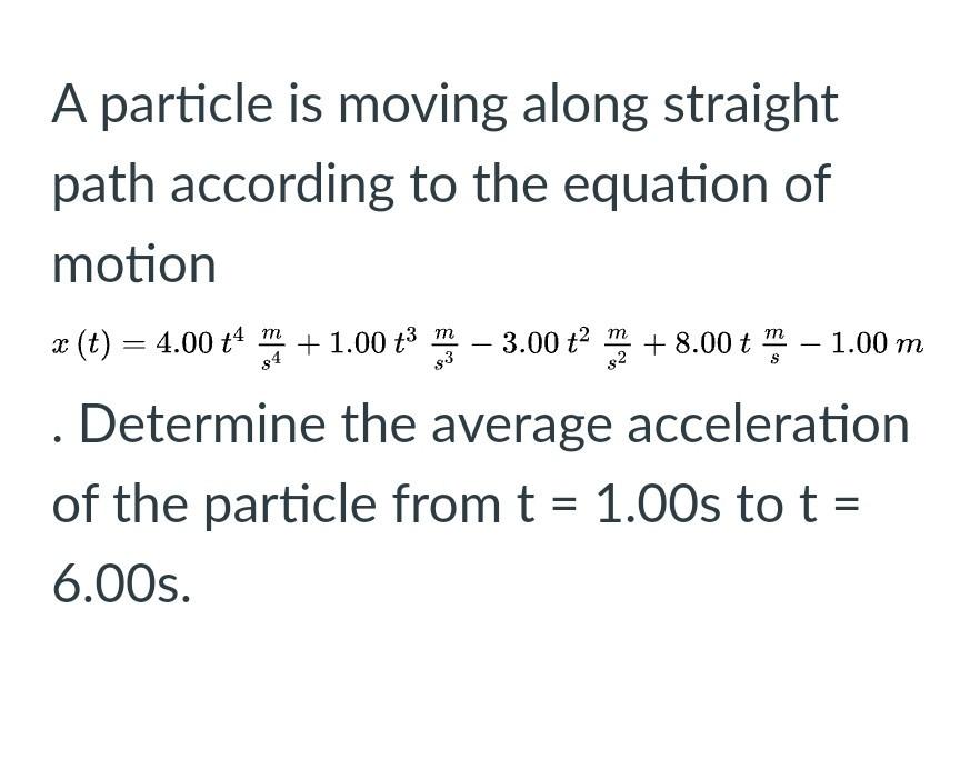 Solved A Particle Is Moving Along Straight Path According To | Chegg.com