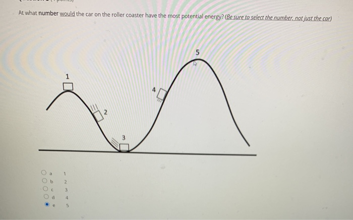 Solved At what number would the car on the roller coaster Chegg