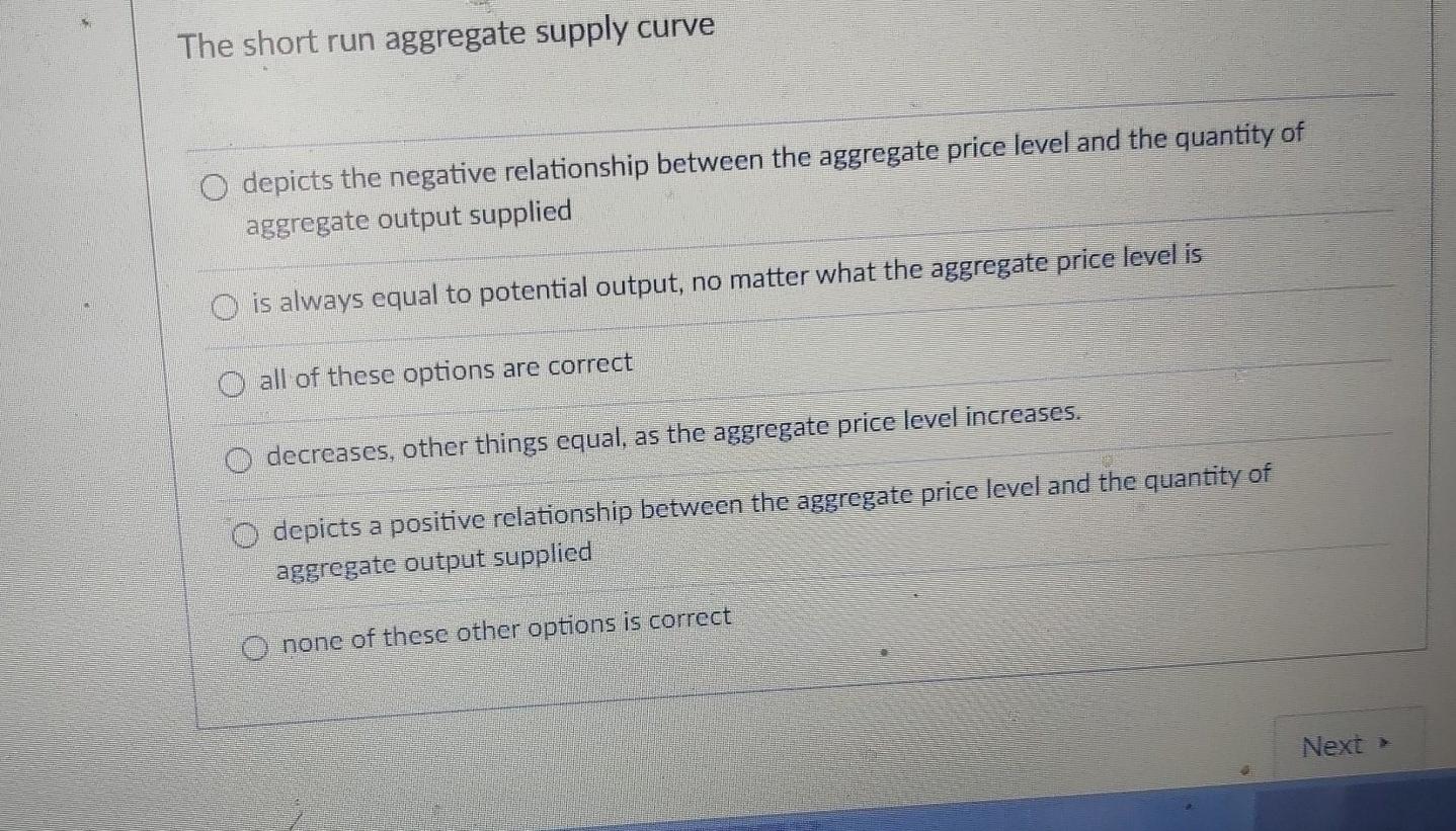 Solved The short run aggregate supply curve depicts the | Chegg.com