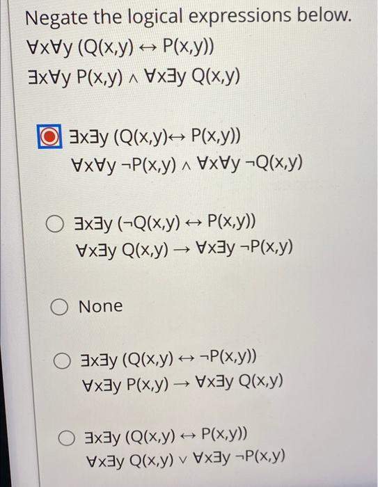 Negate the logical expressions below. \( \forall x \forall y(\mathrm{Q}(\mathrm{x}, \mathrm{y}) \leftrightarrow \mathrm{P}(\m