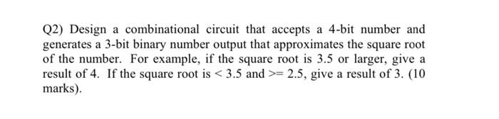 Solved (2) Design a combinational circuit that accepts a | Chegg.com