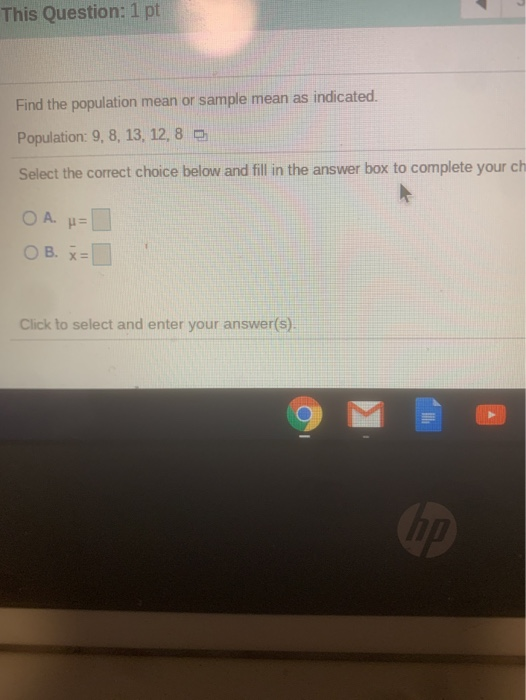 Solved This Question: 1 pt Find the population mean or | Chegg.com