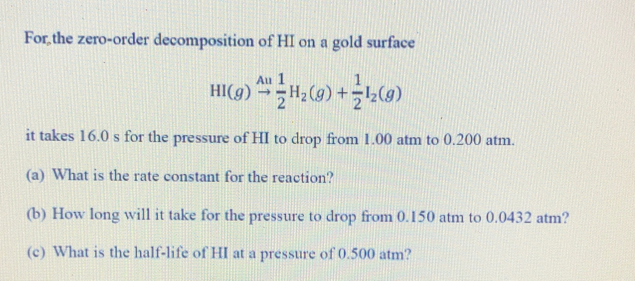 Solved For, the zero-order decomposition of HI ﻿on a gold | Chegg.com