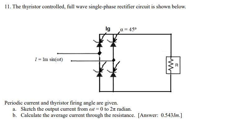 Solved The thyristor controlled, full wave single-phase | Chegg.com