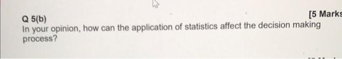 Solved Q 5(b) [5 Marks In Your Opinion, How Can The | Chegg.com