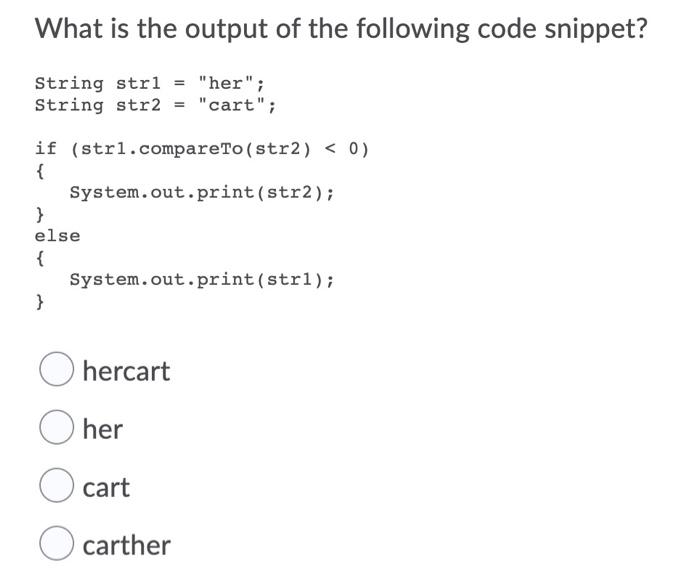 Solved What is the output of the following code snippet? | Chegg.com