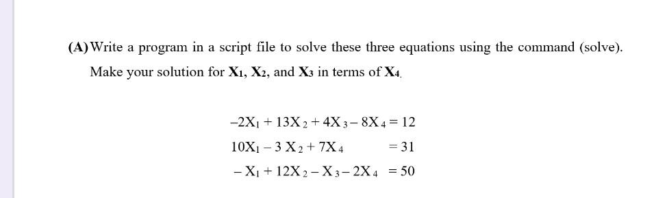 Solved (A) Write a program in a script file to solve these | Chegg.com
