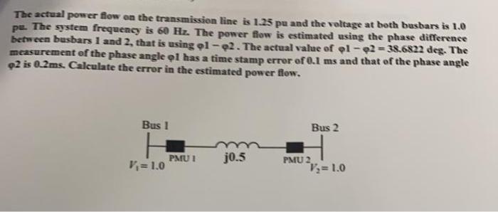 Solved The Actual Power Flow On The Transmission Line Is | Chegg.com