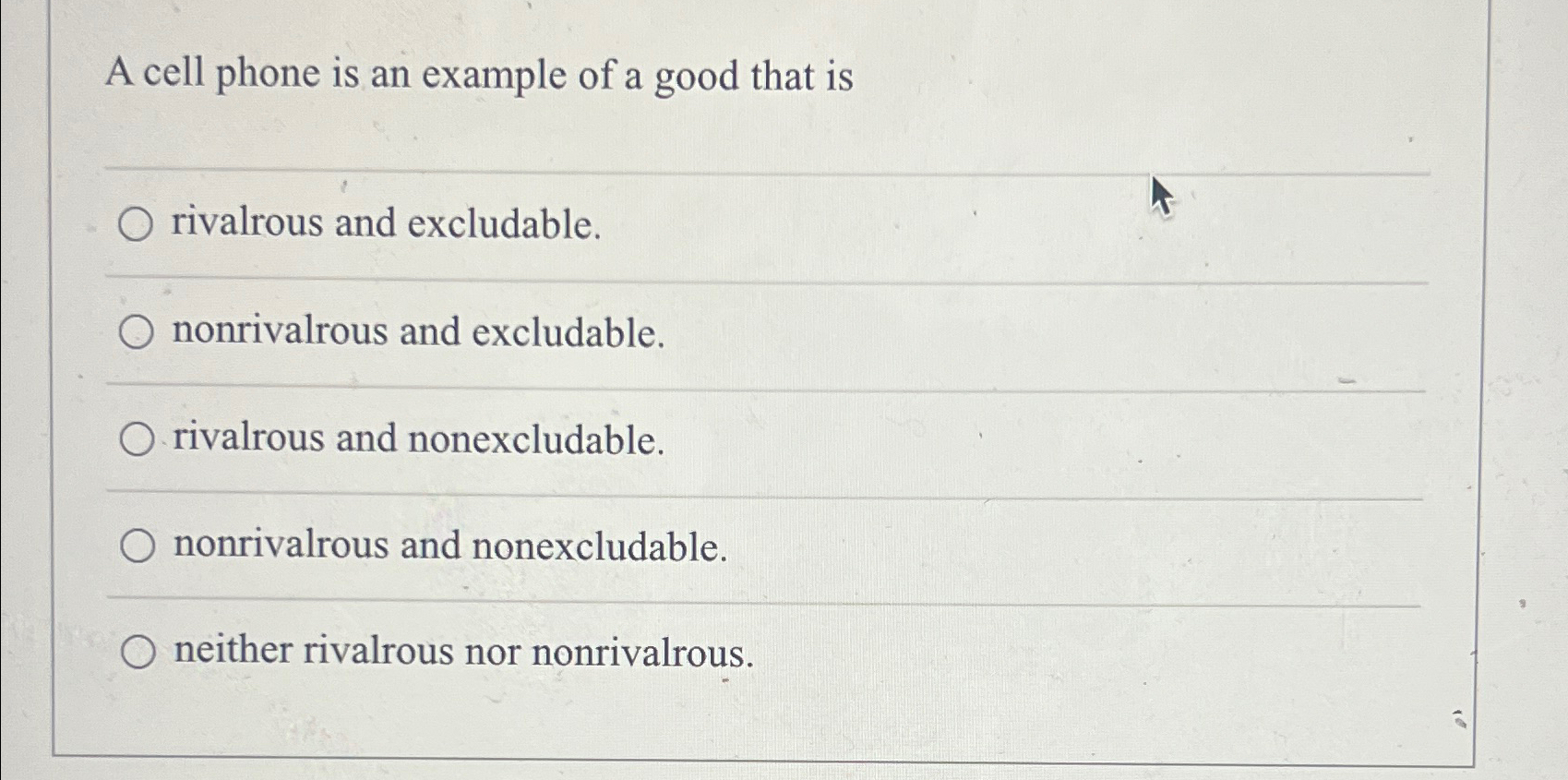 Solved A cell phone is an example of a good that isrivalrous | Chegg.com