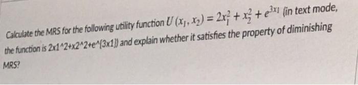 Solved Calculate the MRS for the following utility function | Chegg.com