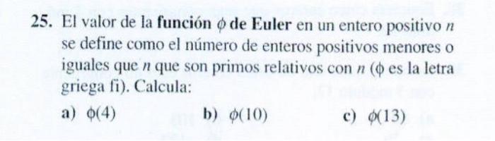 25. El valor de la función \( \phi \) de Euler en un entero positivo \( n \) se define como el número de enteros positivos me