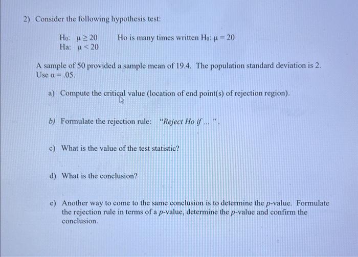 Solved 2) Consider the following hypothesis test: H0:μ≥20 Ho | Chegg.com