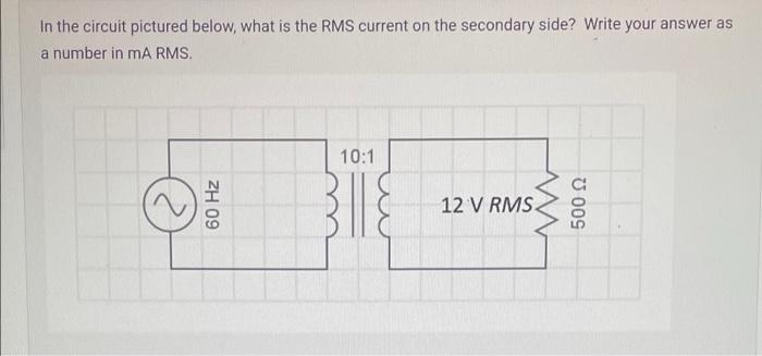 Solved In the circuit pictured below, what is the RMS | Chegg.com