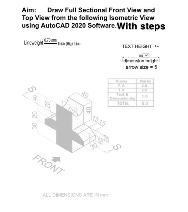 Solved Aim: Draw Full Sectional Front View and Top View from | Chegg.com