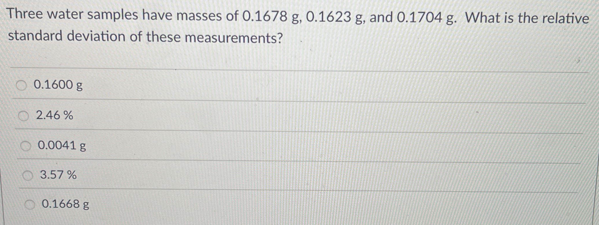 Solved Three water samples have masses of 0.1678g,0.1623g, | Chegg.com