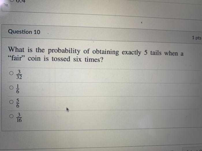 Solved 0.4 Question 10 1 pts What is the probability of | Chegg.com