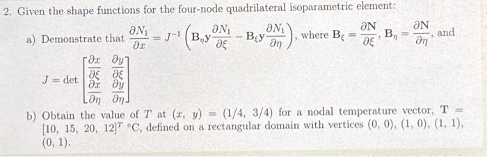 Solved 2. Given the shape functions for the four-node | Chegg.com