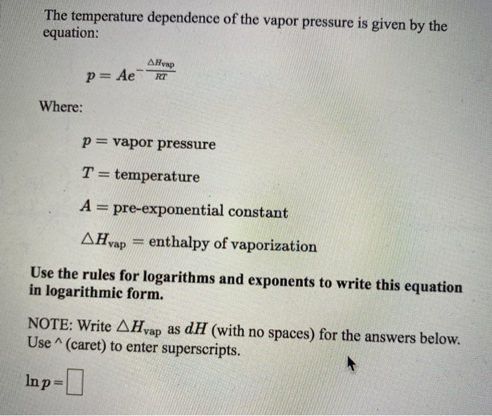 Solved The temperature dependence of the vapor pressure is | Chegg.com