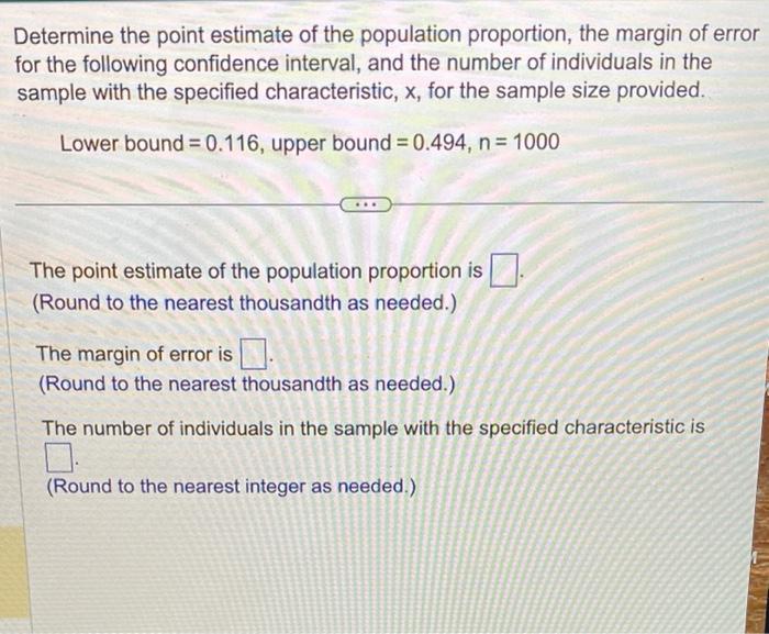 Determine the point estimate of the population proportion, the margin of error for the following confidence interval, and the