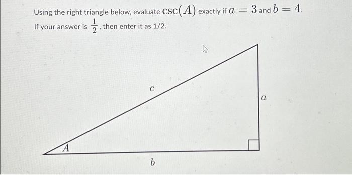 Solved Using the right triangle below, evaluate CSC (A) | Chegg.com
