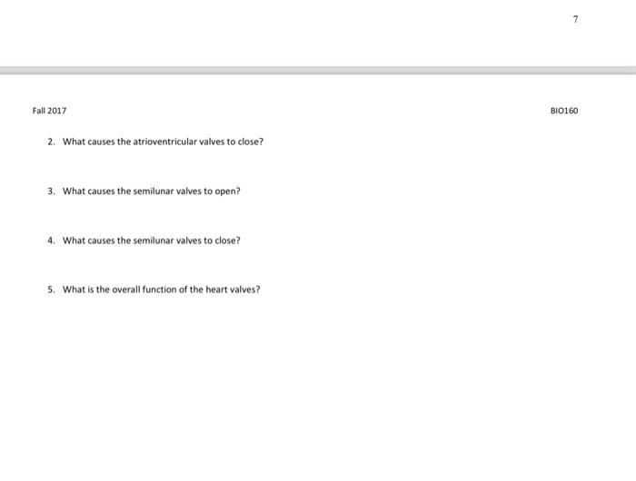 Solved 2. What causes the atrioventricular valves to close?