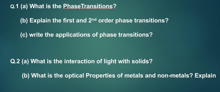 Solved Q.1 (a) What Is The Phase Transitions? (b) Explain | Chegg.com