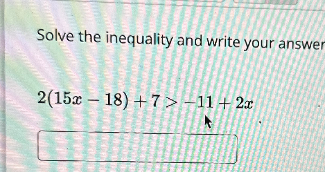 Solved Solve the inequality and write your | Chegg.com