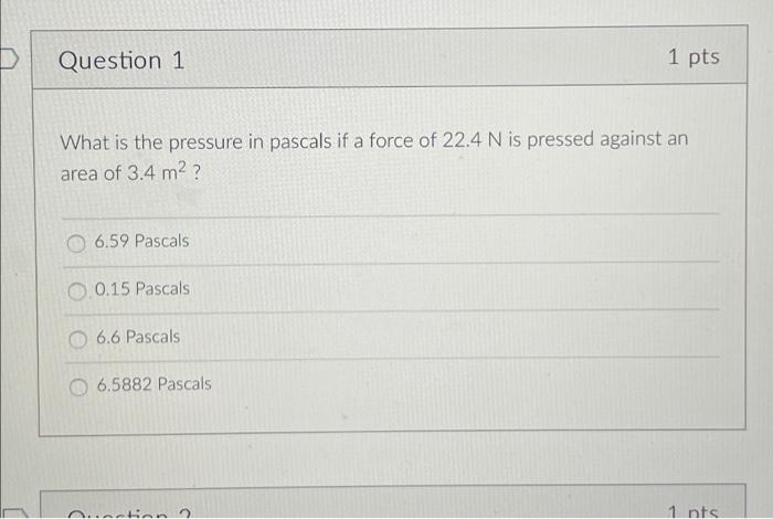 Solved Question 1 1 pts What is the pressure in pascals if a | Chegg.com