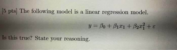 Solved [5 pts) The following model is a linear regression | Chegg.com