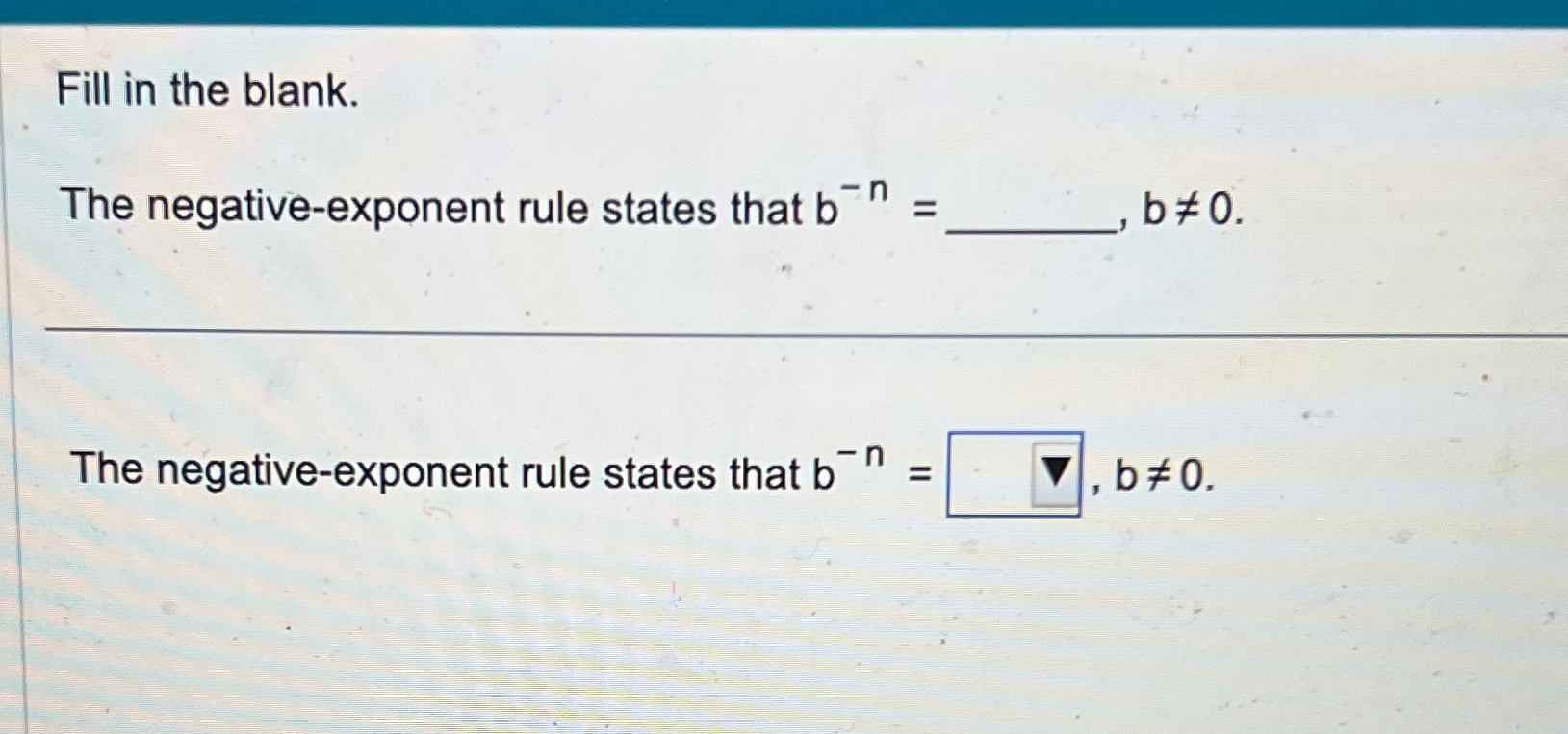 Solved Fill in the blank.The negative-exponent rule states | Chegg.com