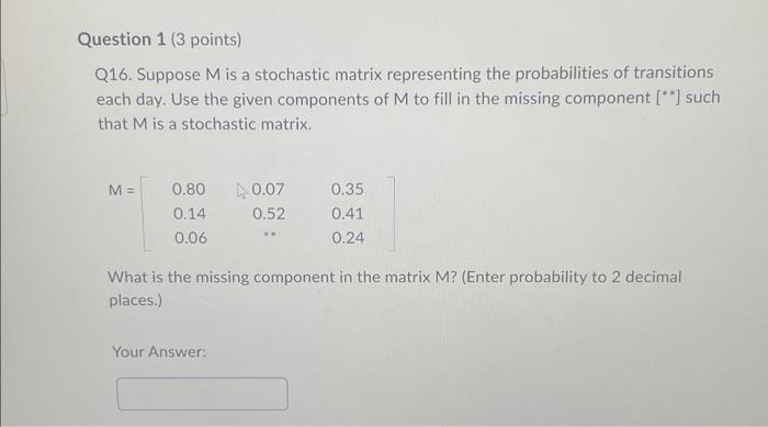 Solved Q16. Suppose M is a stochastic matrix representing | Chegg.com