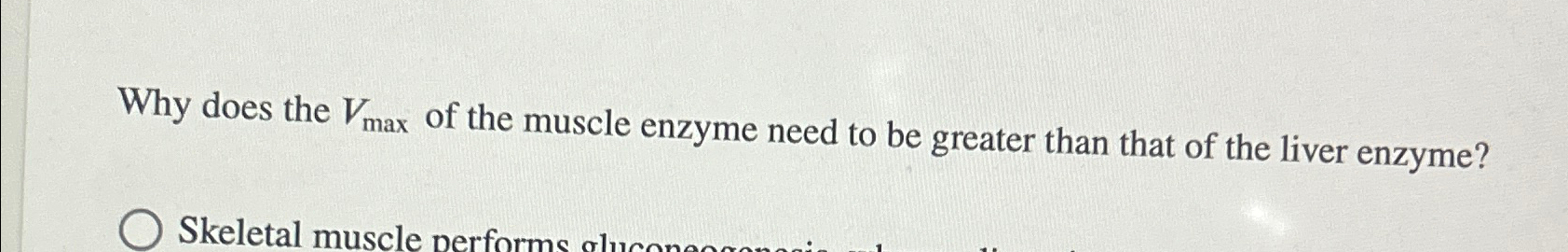 Solved Why does the Vmax ﻿of the muscle enzyme need to be Chegg com