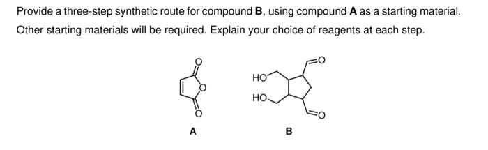 Solved Provide A Three-step Synthetic Route For Compound B, | Chegg.com