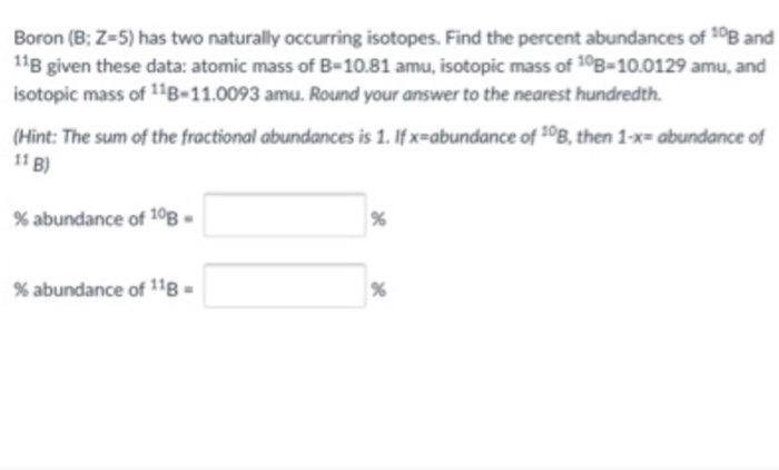 Solved Boron B Z 5 Has Two Naturally Occurring Isotopes Chegg Com