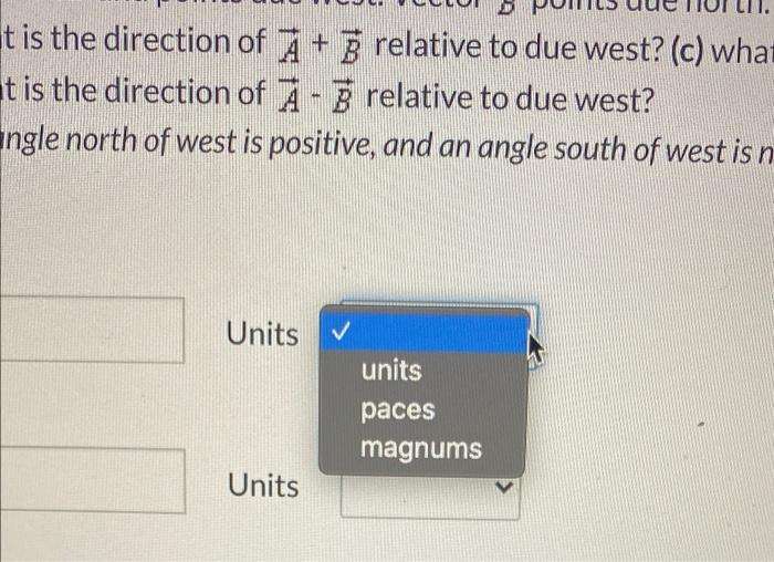 Solved hits and points due west. Vector B points due north