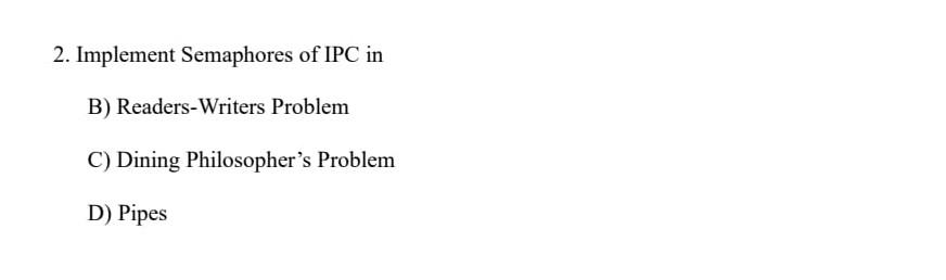 Solved 2. Implement Semaphores of IPC in B) Readers-Writers | Chegg.com